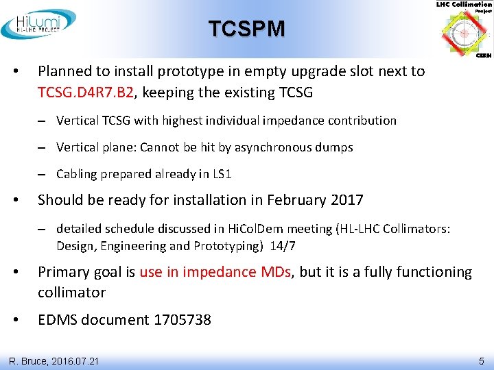 TCSPM • Planned to install prototype in empty upgrade slot next to TCSG. D