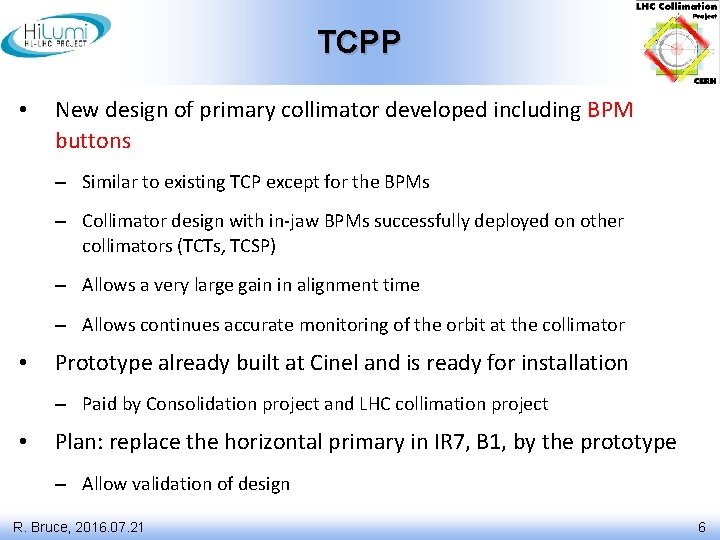 TCPP • New design of primary collimator developed including BPM buttons – Similar to