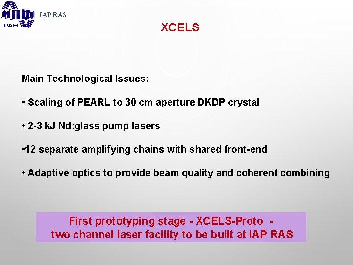 IAP RAS XCELS Main Technological Issues: • Scaling of PEARL to 30 cm aperture