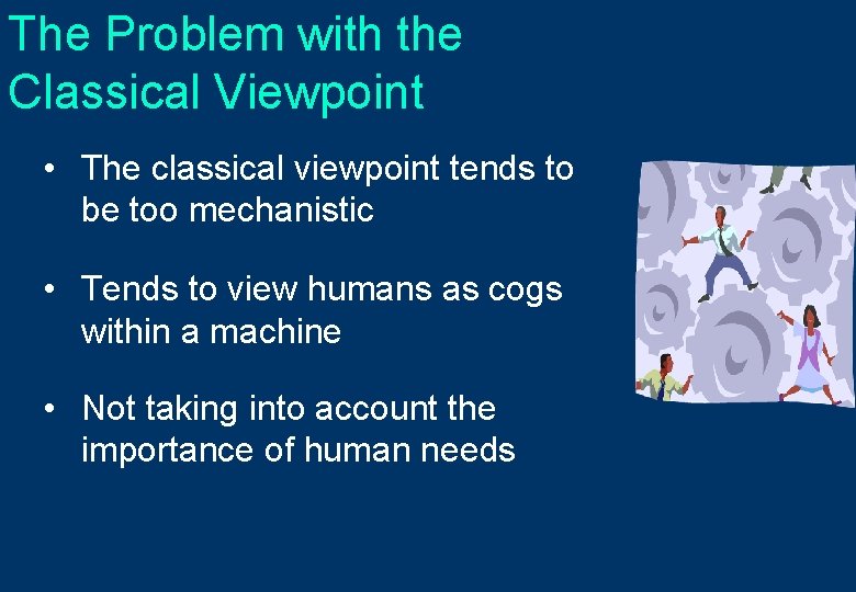 The Problem with the Classical Viewpoint • The classical viewpoint tends to be too