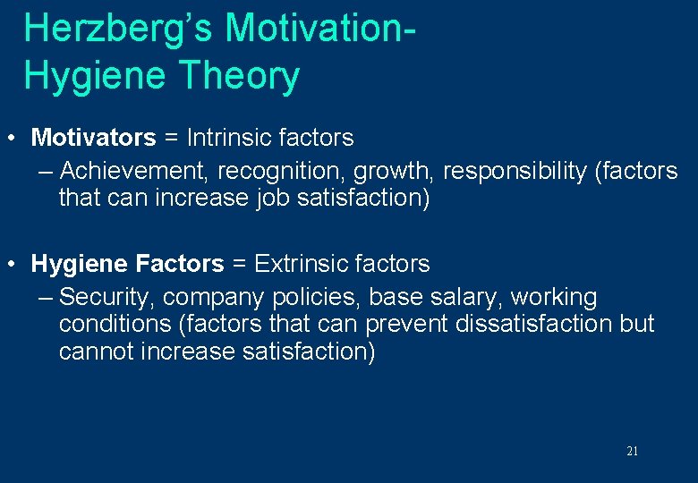 Herzberg’s Motivation. Hygiene Theory • Motivators = Intrinsic factors – Achievement, recognition, growth, responsibility