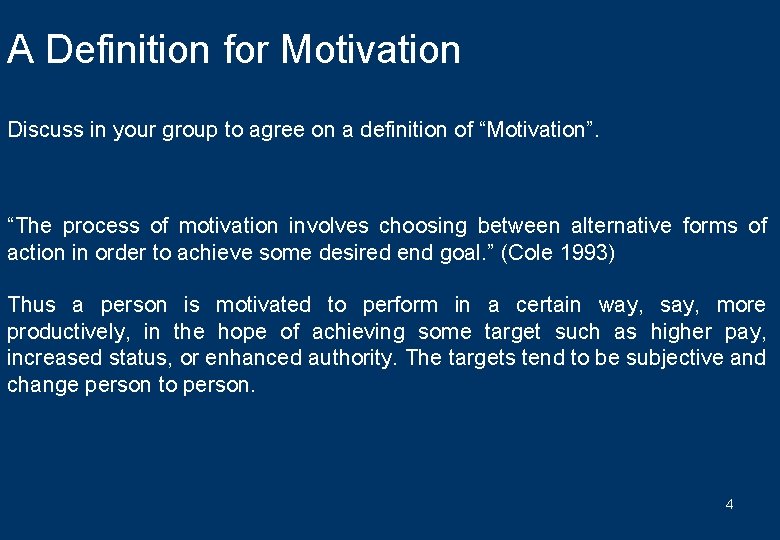 A Definition for Motivation Discuss in your group to agree on a definition of