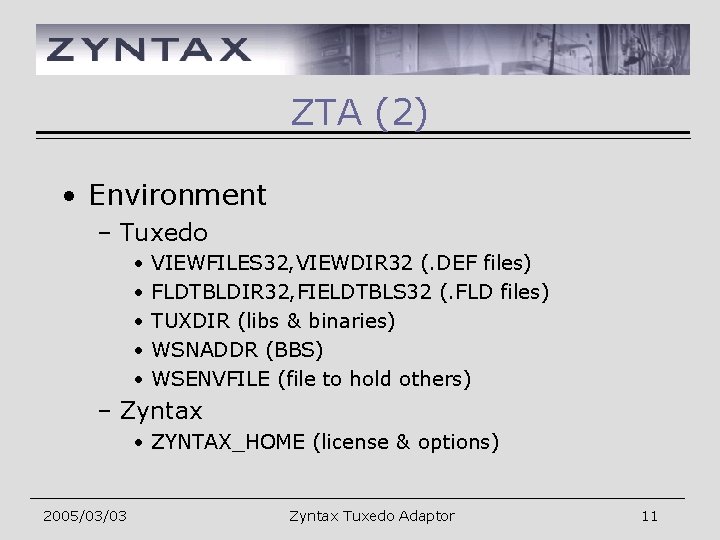 ZTA (2) • Environment – Tuxedo • • • VIEWFILES 32, VIEWDIR 32 (.