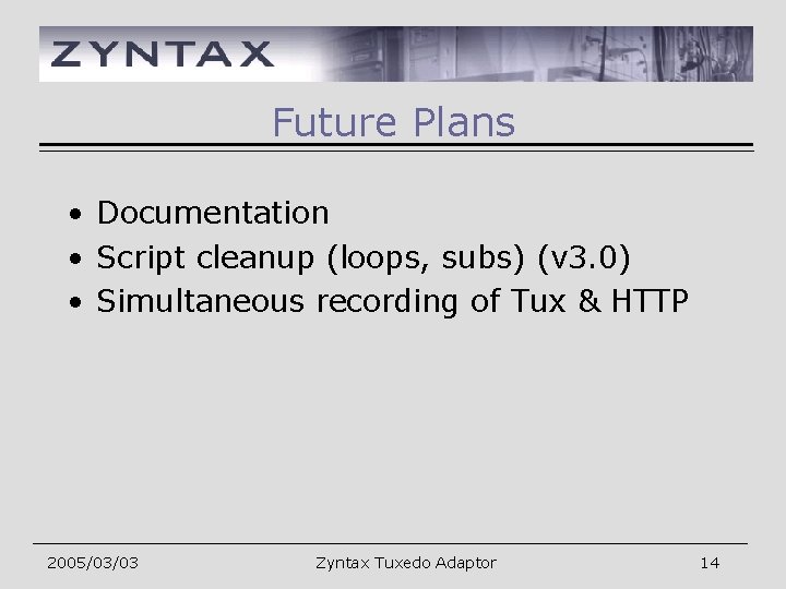 Future Plans • Documentation • Script cleanup (loops, subs) (v 3. 0) • Simultaneous