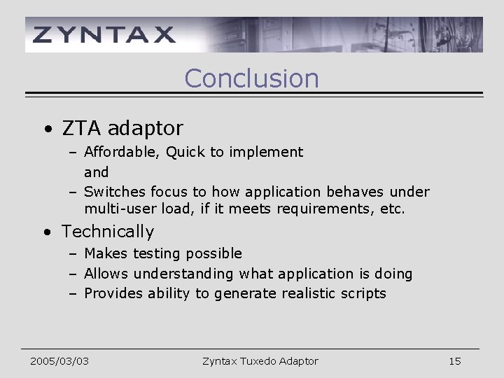 Conclusion • ZTA adaptor – Affordable, Quick to implement and – Switches focus to