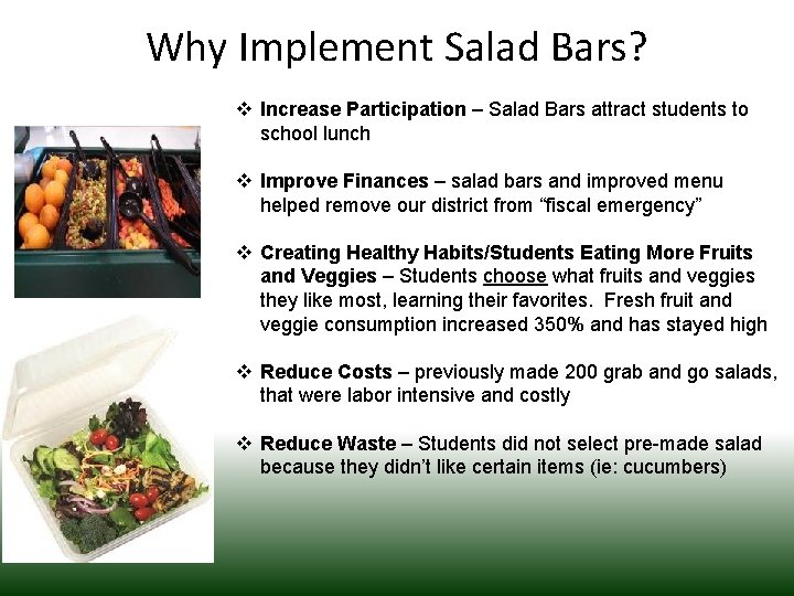 Why Implement Salad Bars? v Increase Participation – Salad Bars attract students to school