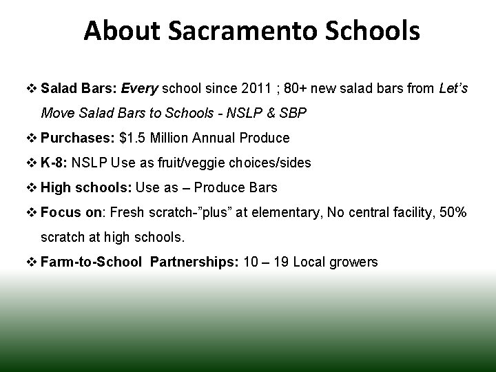 About Sacramento Schools v Salad Bars: Every school since 2011 ; 80+ new salad