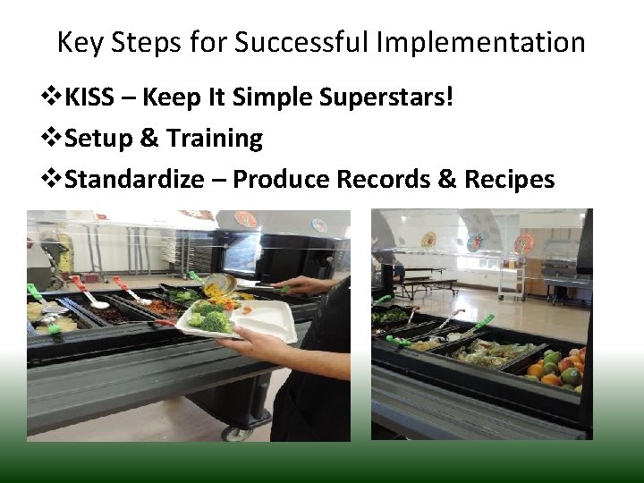 Key Steps for Successful Implementation v. KISS – Keep It Simple Superstars! v. Setup