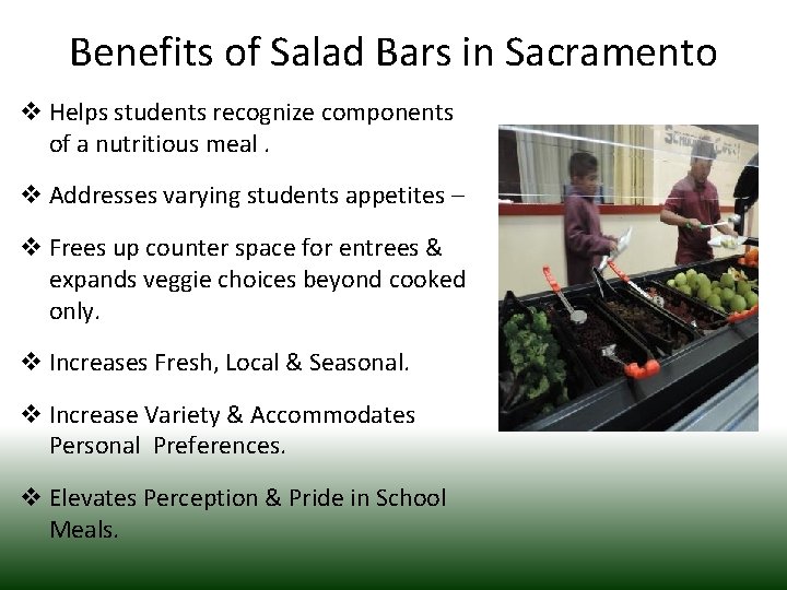 Benefits of Salad Bars in Sacramento v Helps students recognize components of a nutritious