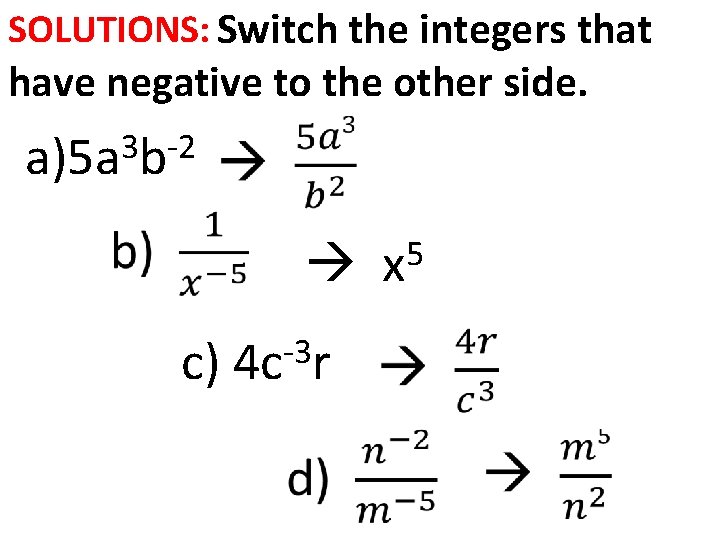 SOLUTIONS: Switch the integers that have negative to the other side. 3 -2 a)5