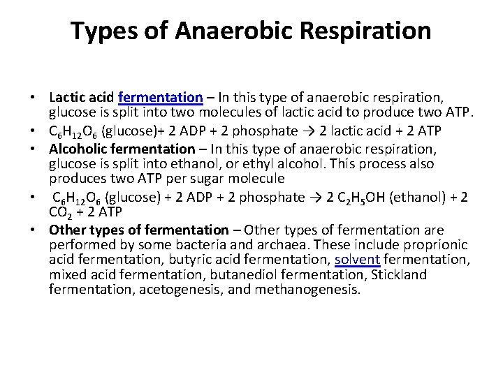 Types of Anaerobic Respiration • Lactic acid fermentation – In this type of anaerobic