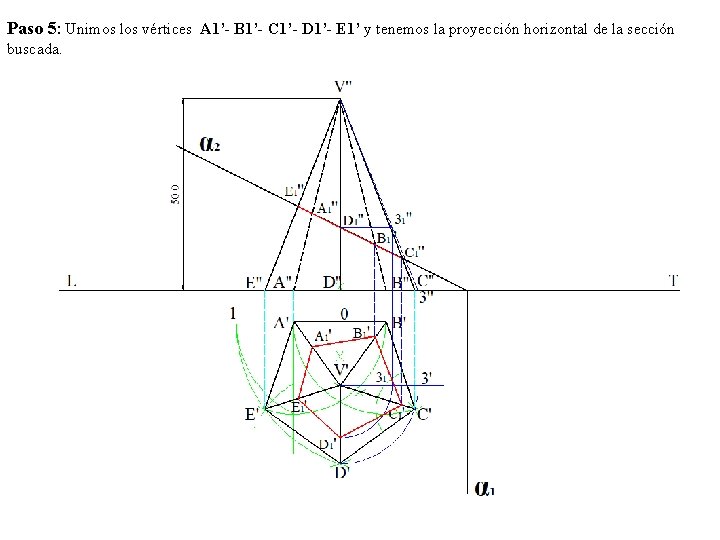 Paso 5: Unimos los vértices A 1’- B 1’- C 1’- D 1’- E
