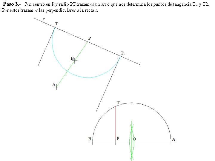 Paso 3. - Con centro en P y radio PT trazamos un arco que