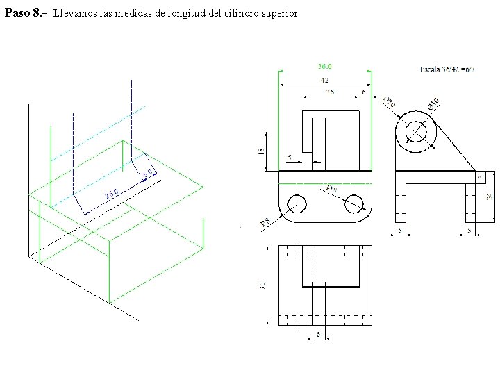 Paso 8. - Llevamos las medidas de longitud del cilindro superior. 