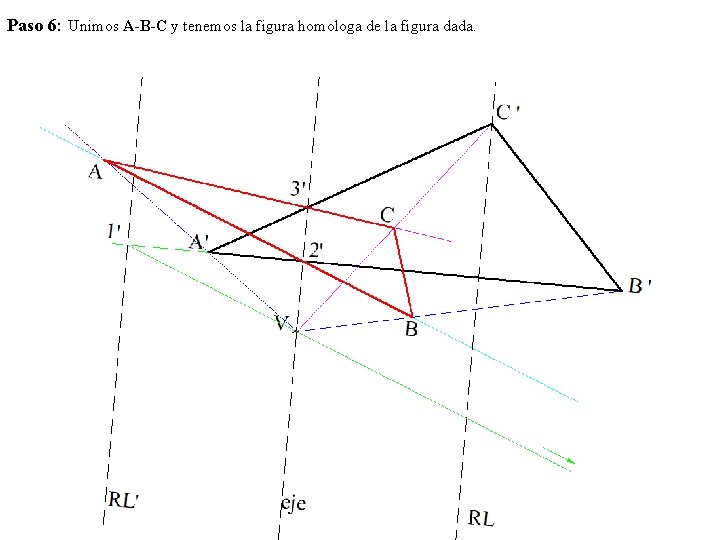 Paso 6: Unimos A-B-C y tenemos la figura homologa de la figura dada. 