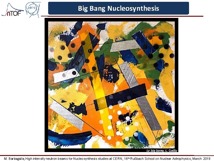 Big Bang Nucleosynthesis “When we were young. . . ” Le big bang, L.