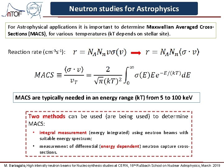 Neutron studies for Astrophysics For Astrophysical applications it is important to determine Maxwellian Averaged