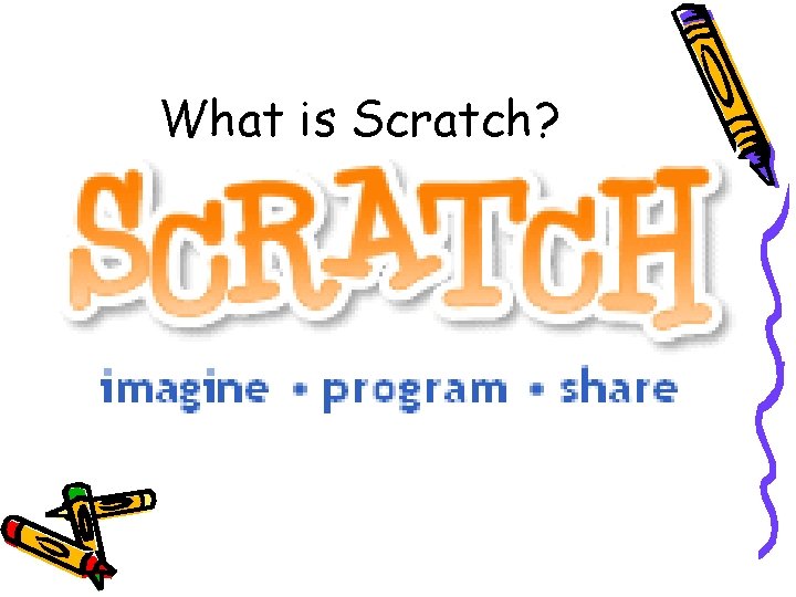 What is Scratch? 