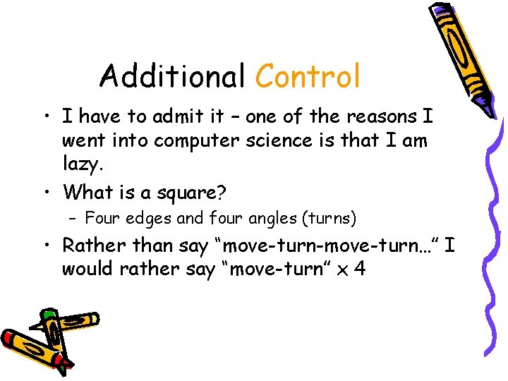 Additional Control • I have to admit it – one of the reasons I