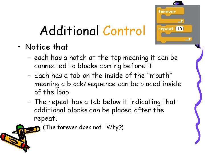 Additional Control • Notice that – each has a notch at the top meaning