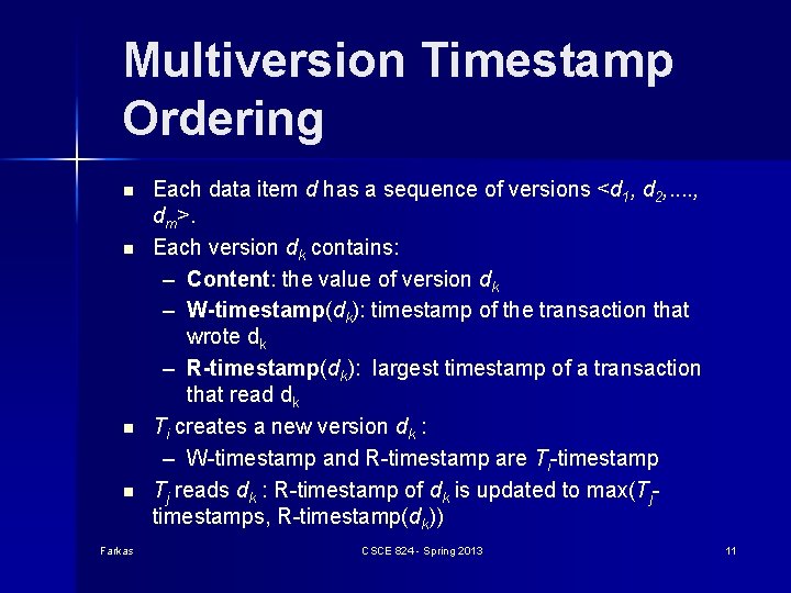 Multiversion Timestamp Ordering n n Farkas Each data item d has a sequence of Multiversion Timestamp Ordering n n Farkas Each data item d has a sequence of