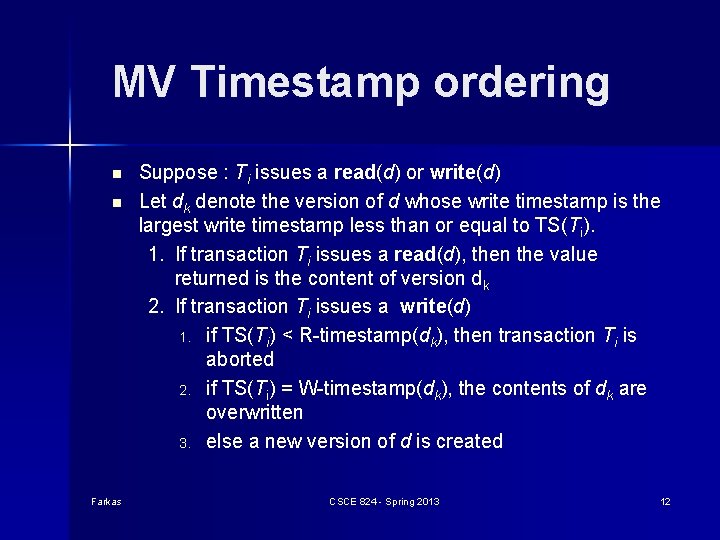 MV Timestamp ordering n n Farkas Suppose : Ti issues a read(d) or write(d) MV Timestamp ordering n n Farkas Suppose : Ti issues a read(d) or write(d)