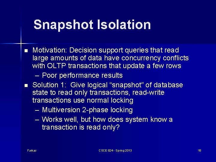 Snapshot Isolation n n Motivation: Decision support queries that read large amounts of data Snapshot Isolation n n Motivation: Decision support queries that read large amounts of data