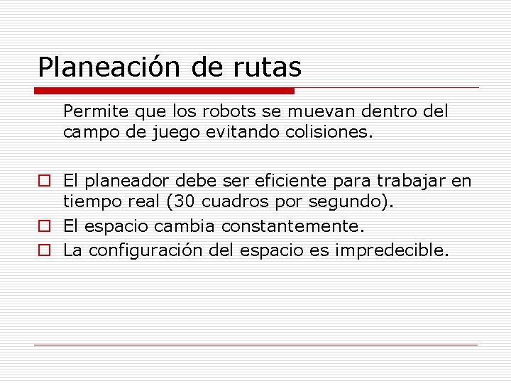 Planeación de rutas Permite que los robots se muevan dentro del campo de juego