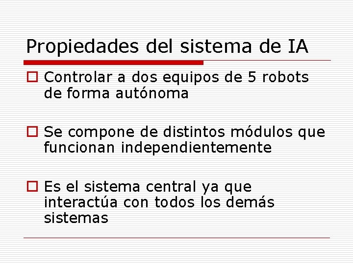 Propiedades del sistema de IA o Controlar a dos equipos de 5 robots de