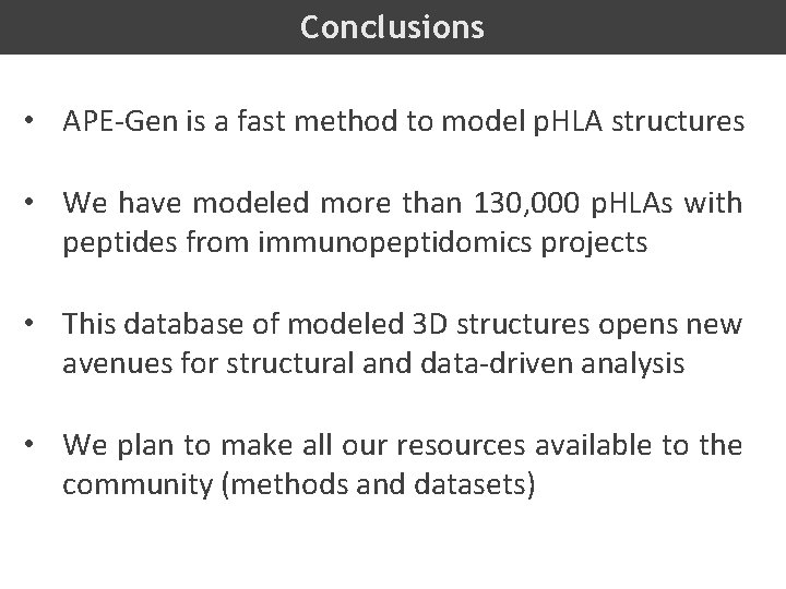 Conclusions • APE-Gen is a fast method to model p. HLA structures • We