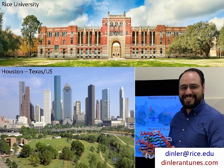 Rice University Houston – Texas/US dinler@rice. edu dinlerantunes. com 