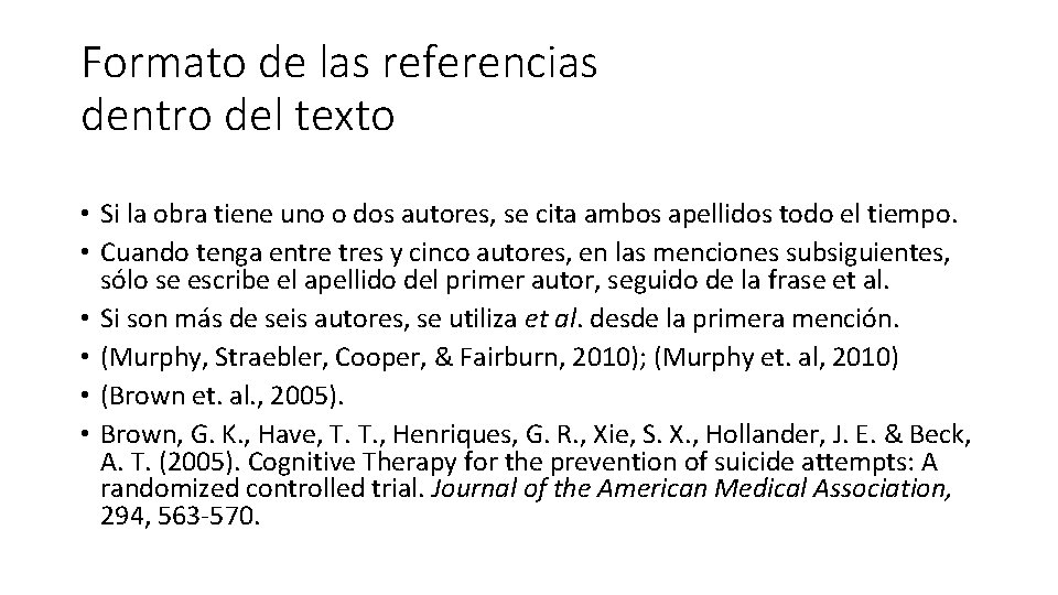 Formato de las referencias dentro del texto • Si la obra tiene uno o
