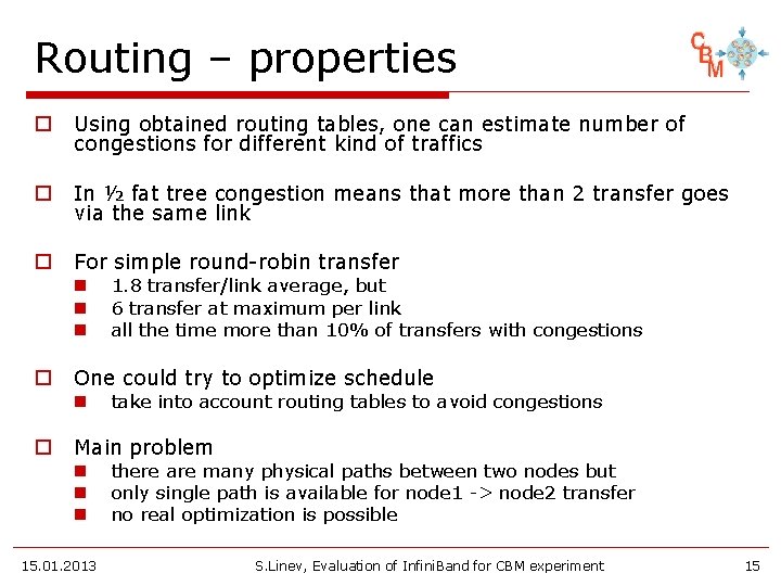 Routing – properties o Using obtained routing tables, one can estimate number of congestions