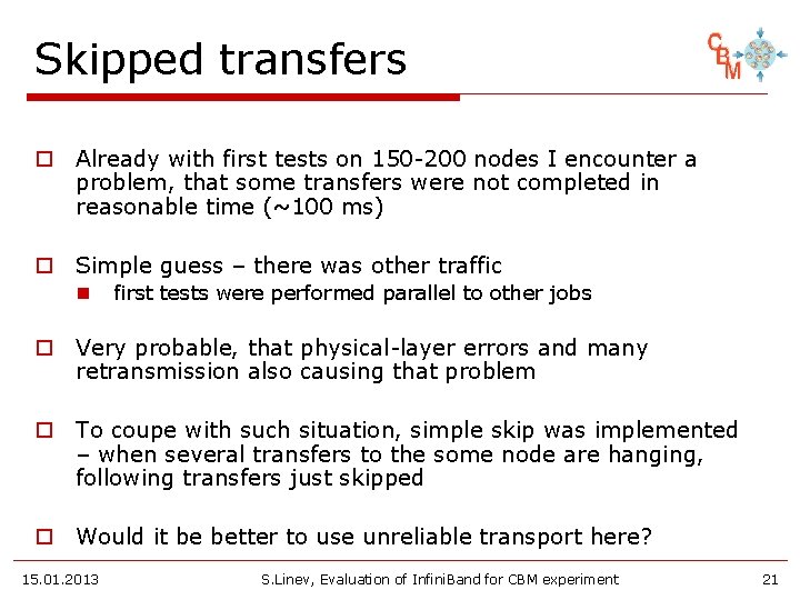 Skipped transfers o Already with first tests on 150 -200 nodes I encounter a