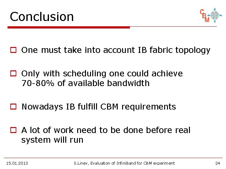 Conclusion o One must take into account IB fabric topology o Only with scheduling