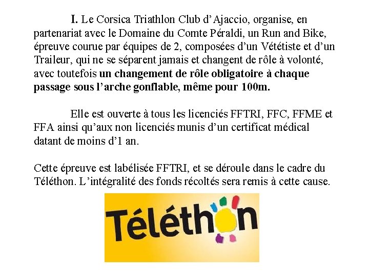 I. Le Corsica Triathlon Club d’Ajaccio, organise, en partenariat avec le Domaine du Comte