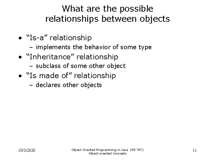 What are the possible relationships between objects • “Is-a” relationship – implements the behavior