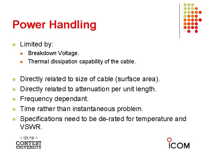 Power Handling l Limited by: l l l l Breakdown Voltage. Thermal dissipation capability