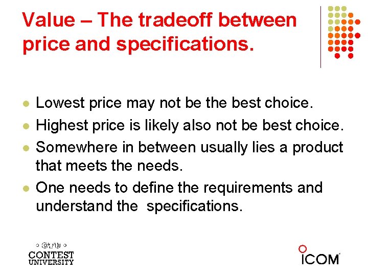 Value – The tradeoff between price and specifications. l l Lowest price may not
