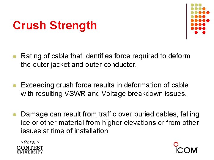Crush Strength l Rating of cable that identifies force required to deform the outer
