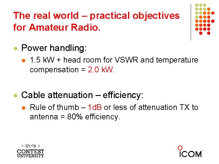 The real world – practical objectives for Amateur Radio. l Power handling: l l