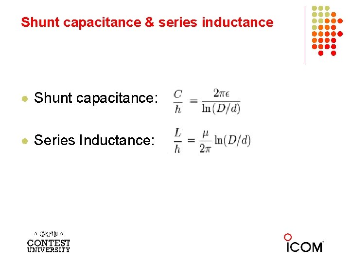 Shunt capacitance & series inductance l Shunt capacitance: l Series Inductance: 