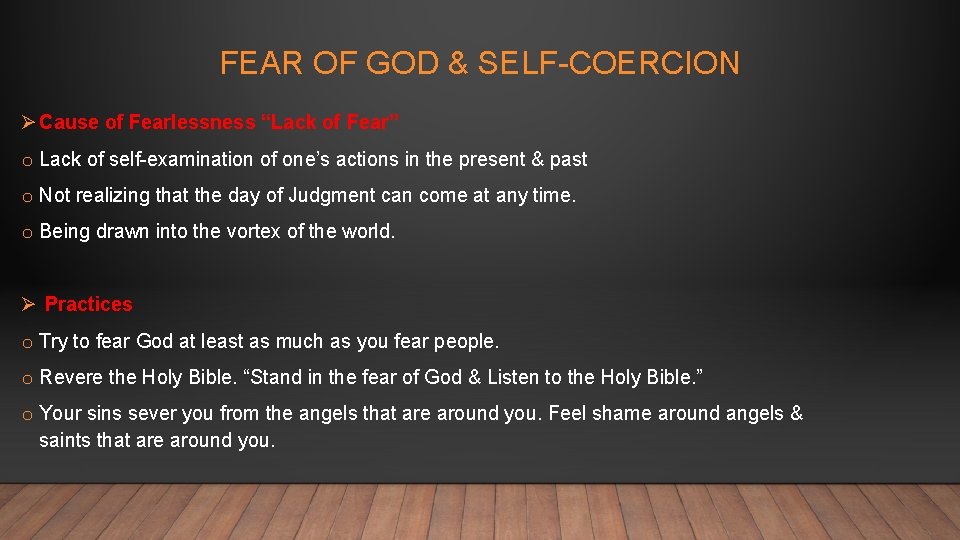 FEAR OF GOD & SELF-COERCION Ø Cause of Fearlessness “Lack of Fear” o Lack