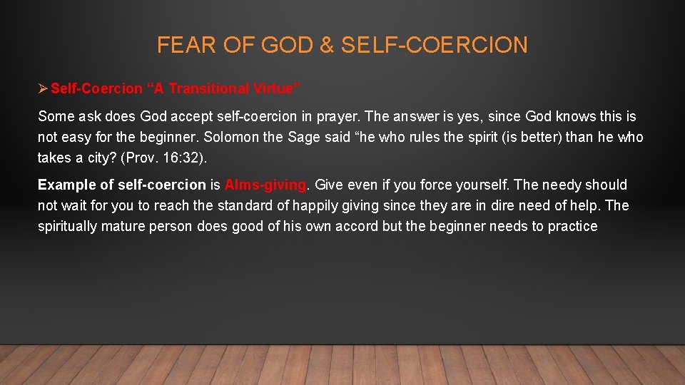 FEAR OF GOD & SELF-COERCION Ø Self-Coercion “A Transitional Virtue” Some ask does God