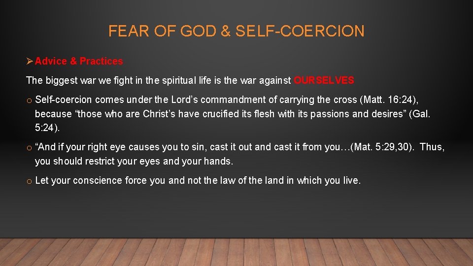 FEAR OF GOD & SELF-COERCION Ø Advice & Practices The biggest war we fight