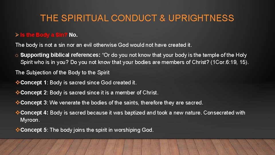 THE SPIRITUAL CONDUCT & UPRIGHTNESS Ø Is the Body a Sin? No. The body