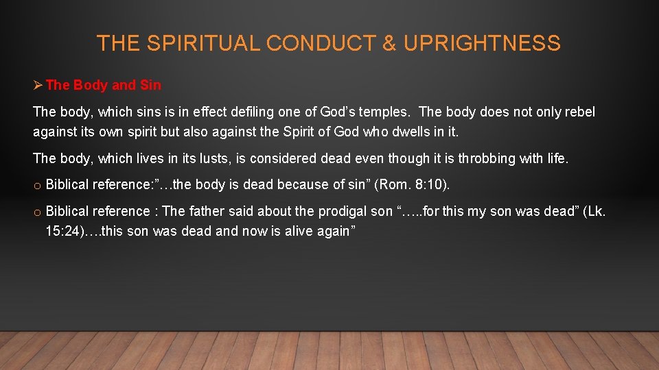 THE SPIRITUAL CONDUCT & UPRIGHTNESS Ø The Body and Sin The body, which sins
