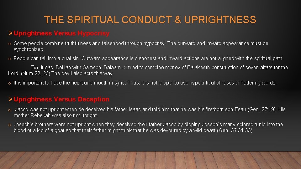 THE SPIRITUAL CONDUCT & UPRIGHTNESS Ø Uprightness Versus Hypocrisy o Some people combine truthfulness