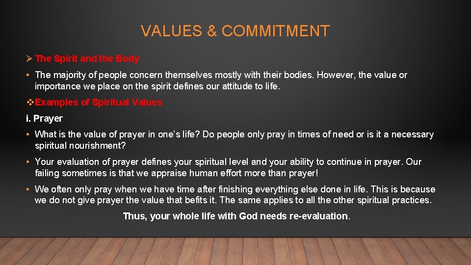 VALUES & COMMITMENT Ø The Spirit and the Body • The majority of people