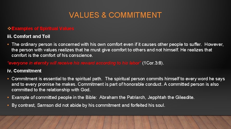 VALUES & COMMITMENT v Examples of Spiritual Values iii. Comfort and Toil • The